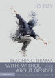 Book cover of: Teaching Drama With, Without and About Gender. By: Jo Riley
