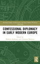 Book cover of: Confessional Diplomacy in Early Modern Europe. By: Roberta Anderson