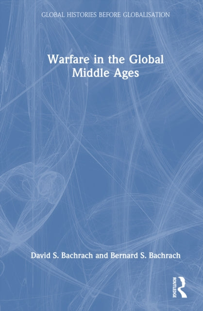 Warfare in the Global Middle Ages