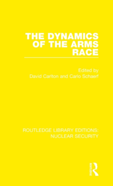 Book cover of: Dynamics of the Arms Race. By: David Carlton