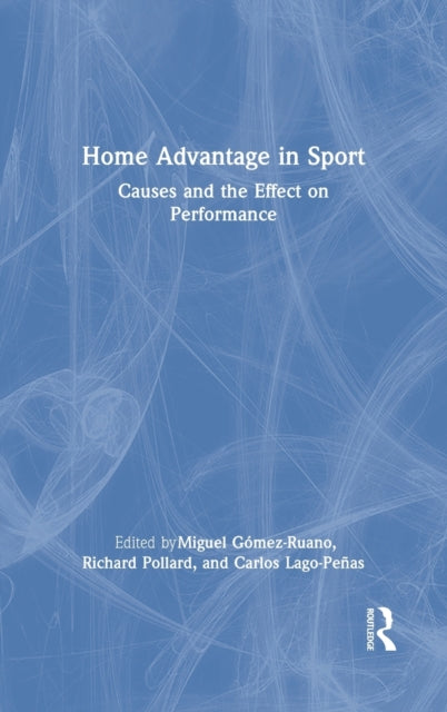Book cover of: Home Advantage in Sport. By: Miguel A. Gómez