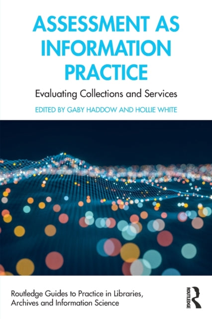 Book cover of: Assessment as Information Practice. By: Gaby Haddow