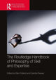 Book cover of: Routledge Handbook of Philosophy of Skill and Expertise. By: Ellen Fridland