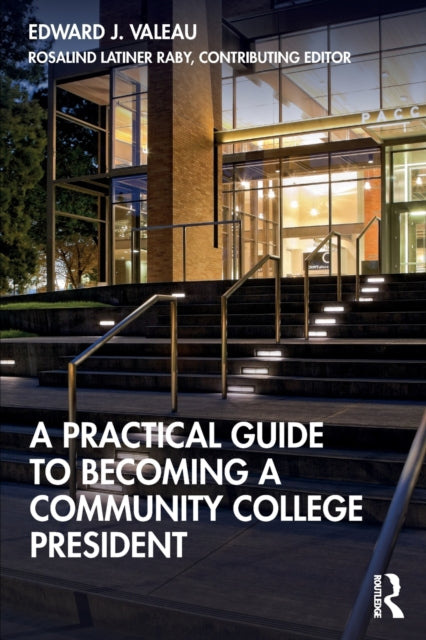 Book cover of: Practical Guide to Becoming a Community College President. By: Edward James Valeau