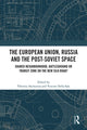 Book cover of: European Union, Russia and the Post-Soviet Space. By: Viktoria Akchurina