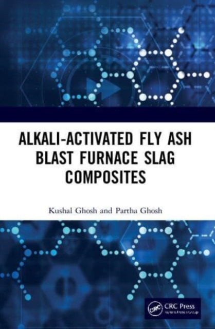 Book cover of: Alkali Activated Fly Ash. By: Kushal Ghosh