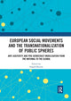 Book cover of: European Social Movements and the Transnationalization of Public Spheres. By: Angela Bourne