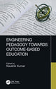 Book cover of: Engineering Pedagogy Towards Outcome-Based Education. By: K. Kumar
