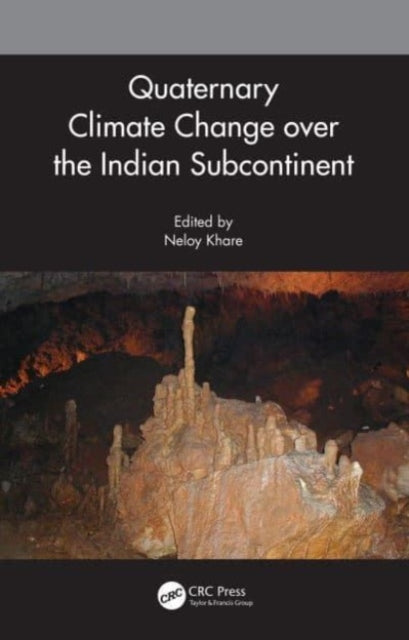 Book cover of: Quaternary Climate Change over the Indian Subcontinent. By: Neloy Khare