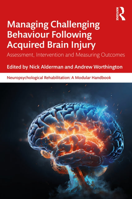 Book cover of: Managing Challenging Behaviour Following Acquired Brain Injury. By: Nick Alderman