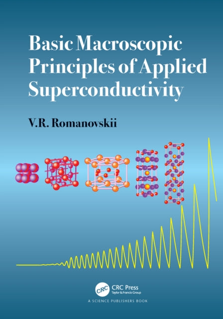 Book cover of: Basic Macroscopic Principles of Applied Superconductivity. By: V. R. Romanovskii