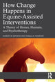 Book cover of: How Change Happens in Equine-Assisted Interventions. By: Noreen W. Esposito