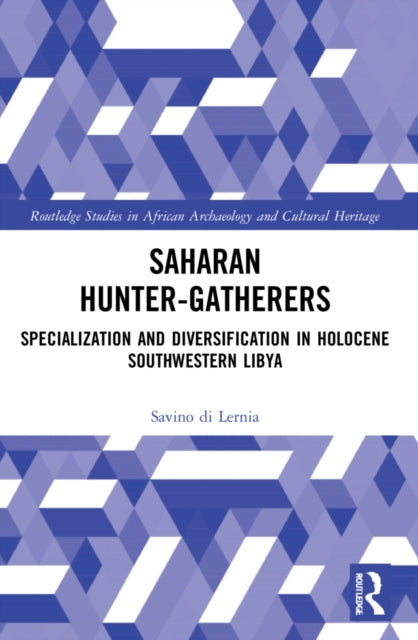 Book cover of: Saharan Hunter-Gatherers. By: Savino Di Lernia