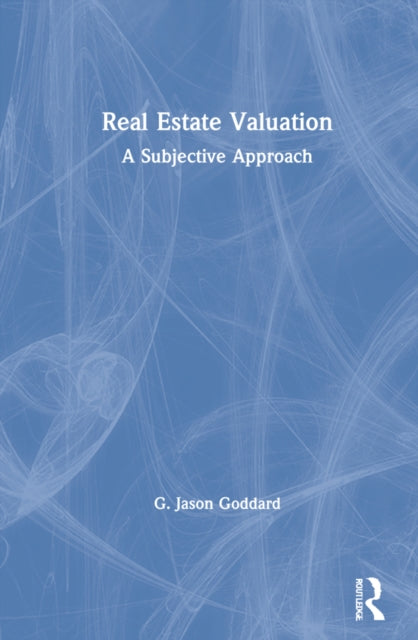 Book cover of: Real Estate Valuation. By: G. Jason Goddard