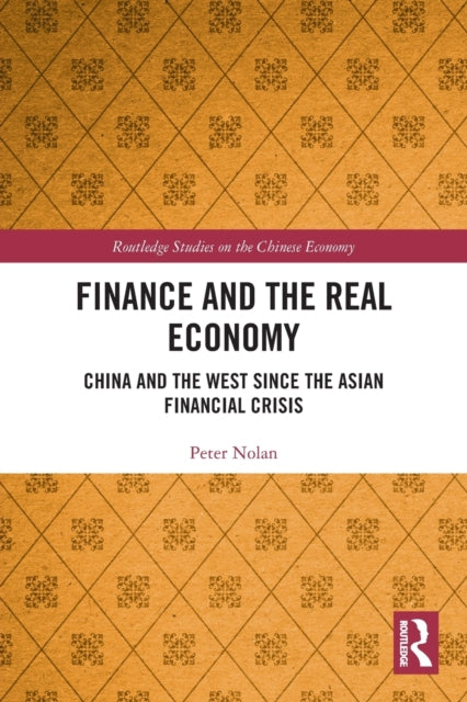 Book cover of: Finance and the Real Economy. By: Peter Nolan