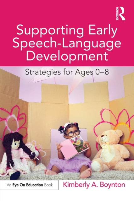 Book cover of: Supporting Early Speech-Language Development. By: Kimberly A. Boynton