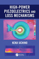 Book cover of: High-Power Piezoelectrics and Loss Mechanisms. By: Kenji Uchino