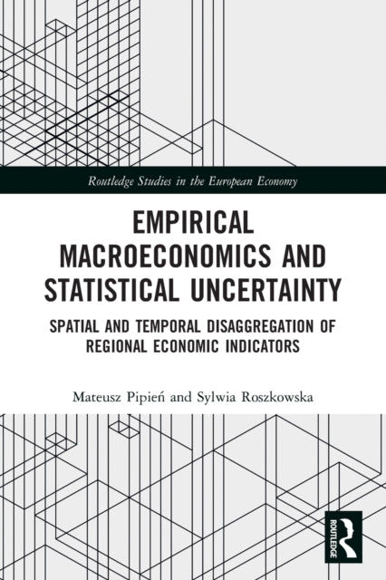 Book cover of: Empirical Macroeconomics and Statistical Uncertainty. By: Mateusz Pipien