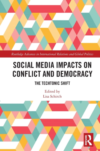 Book cover of: Social Media Impacts on Conflict and Democracy. By: Lisa Schirch