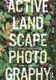 Book cover of: Active Landscape Photography. By: Anne C. Godfrey