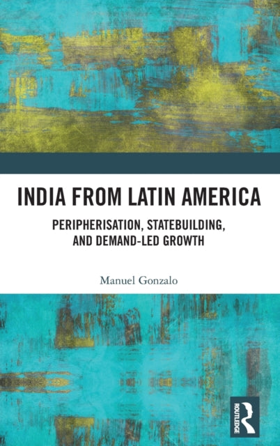 Book cover of: India from Latin America. By: Manuel Gonzalo