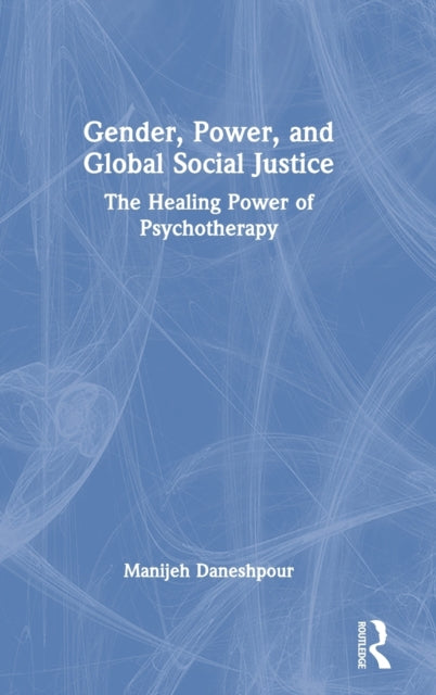 Book cover of: Gender, Power, and Global Social Justice. By: Manijeh Daneshpour