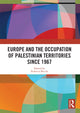 Book cover of: Europe and the Occupation of Palestinian Territories Since 1967. By: Federica Bicchi