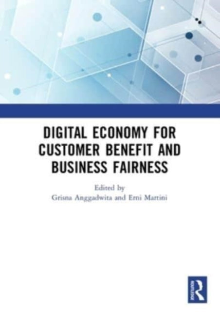 Book cover of: Digital Economy for Customer Benefit and Business Fairness. By: Grisna Anggadwita