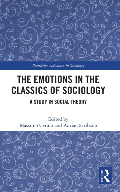 The Emotions in the Classics of Sociology