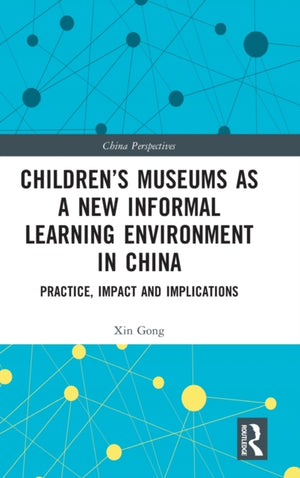 Children’s Museums as a New Informal Learning Environment in China