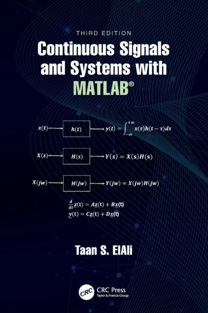 Book cover of: Continuous Signals and Systems with MATLAB®. By: Taan S. ElAli