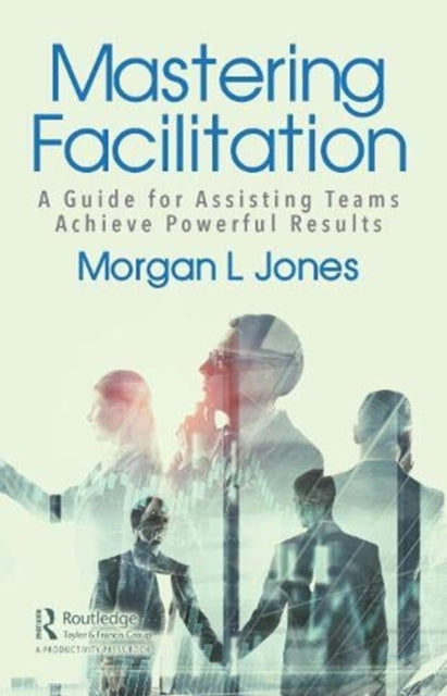 Mastering Facilitation