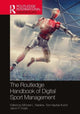 Book cover of: Routledge Handbook of Digital Sport Management. By: Michael L. Naraine