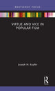 Book cover of: Virtue and Vice in Popular Film. By: Joseph H. Kupfer