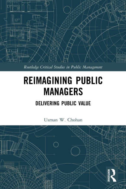 Book cover of: Reimagining Public Managers. By: Usman W. Chohan