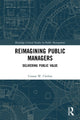 Book cover of: Reimagining Public Managers. By: Usman W. Chohan