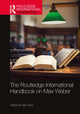 Book cover of: Routledge International Handbook on Max Weber. By: Alan Sica