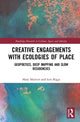 Book cover of: Creative Engagements with Ecologies of Place. By: Mary Modeen