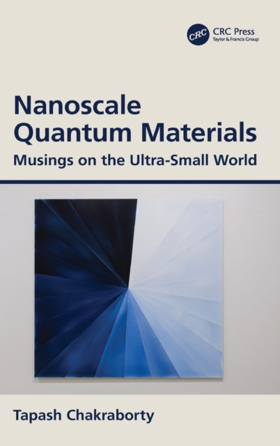 Book cover of: Nanoscale Quantum Materials. By: Tapash Chakraborty