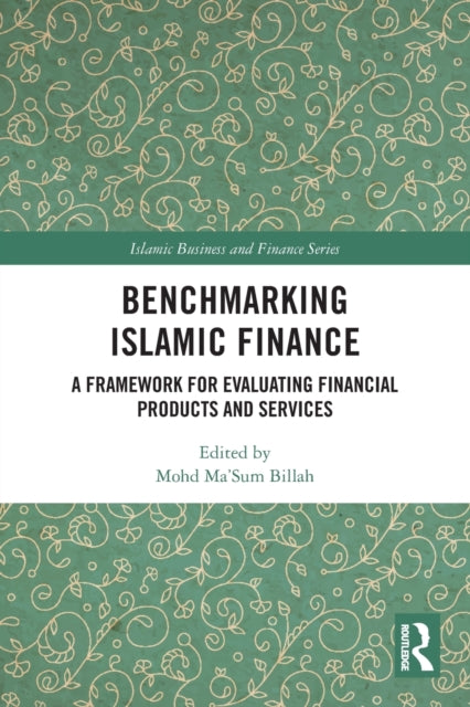 Book cover of: Benchmarking Islamic Finance. By: Mohd. Ma'sum Billah