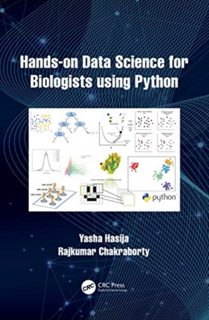 Book cover of: Hands on Data Science for Biologists Using Python. By: Yasha Hasija