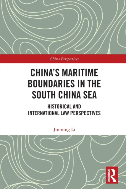 Book cover of: China's Maritime Boundaries in the South China Sea. By: Jinming Li