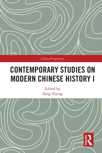 Book cover of: Contemporary Studies on Modern Chinese History I. By: Yeying Zeng