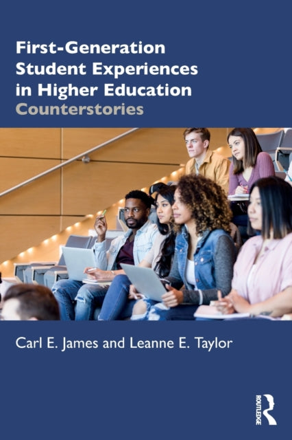 Book cover of: First-Generation Student Experiences in Higher Education. By: Carl E. James