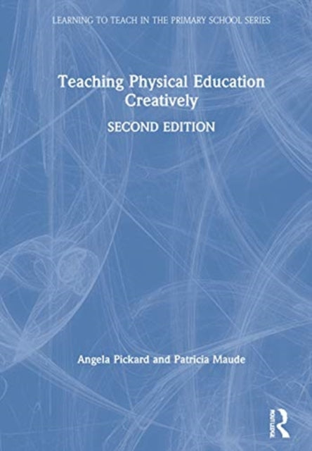 Book cover of: Teaching Physical Education Creatively. By: Angela Pickard