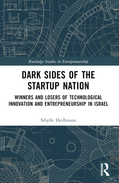 Book cover of: Dark Sides of the Startup Nation. By: Sibylle Heilbrunn