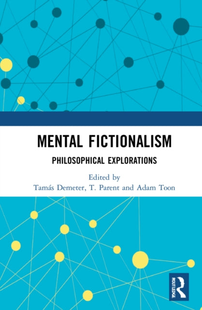 Book cover of: Mental Fictionalism. By: Tamás Demeter
