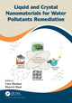 Book cover of: Liquid and Crystal Nanomaterials for Water Pollutants Remediation. By: Uma Shanker