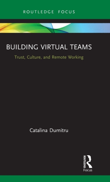 Book cover of: Building Virtual Teams. By: Catalina Dumitru