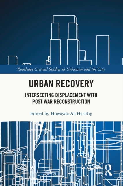 Book cover of: Urban Recovery. By: Howayda Al-Harithy